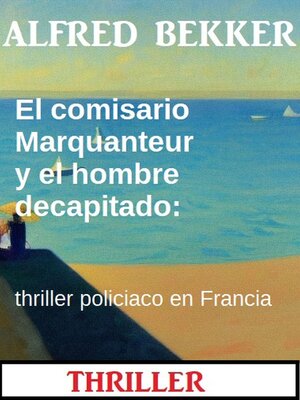 cover image of El comisario Marquanteur y el hombre decapitado